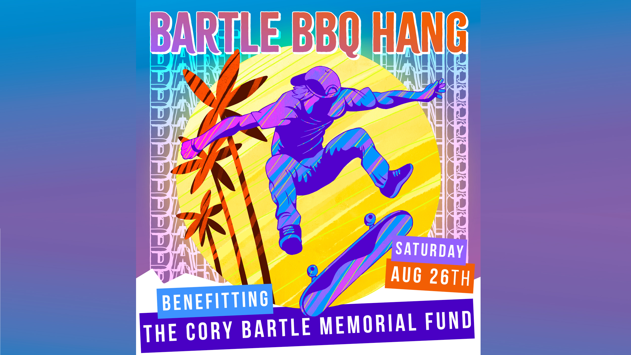 The Cory Bartle Memorial Fund with Inaugural ‘Bartle BBQ Hang’ Skateboarding Event